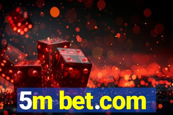 5m bet.com